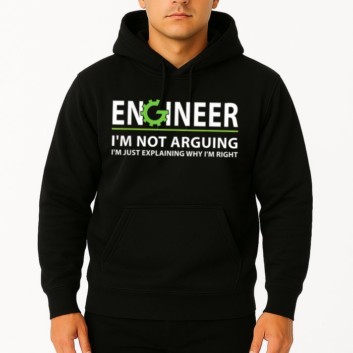 Engineer I'm Not Arguing Funny Engineering Quote Engineers Hoodie