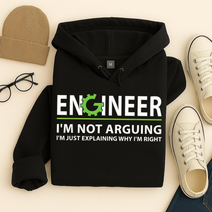 Engineer I'm Not Arguing Funny Engineering Quote Engineers Hoodie