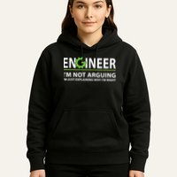 Engineer I'm Not Arguing Funny Engineering Quote Engineers Hoodie