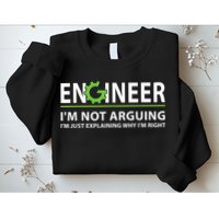 Engineer I'm Not Arguing Funny Engineering Quote Engineers Sweatshirt