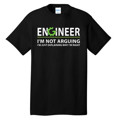 Engineer I'm Not Arguing Funny Engineering Quote Engineers Tall T-Shirt