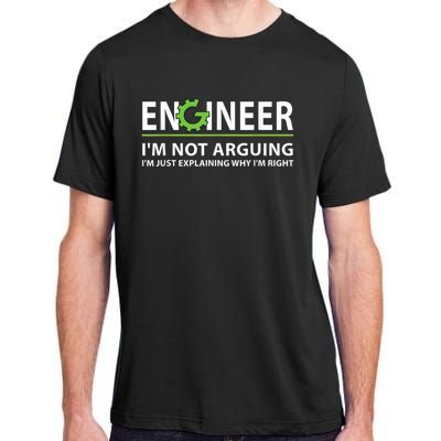 Engineer I'm Not Arguing Funny Engineering Quote Engineers Adult ChromaSoft Performance T-Shirt