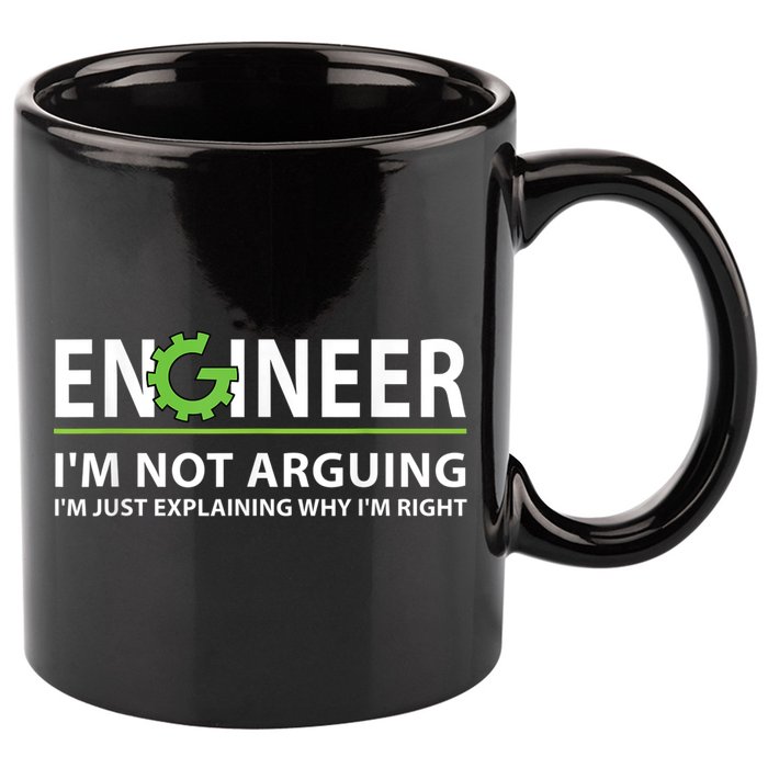 Engineer I'm Not Arguing Funny Engineering Quote Engineers 11oz C Handle Ceramic Mug