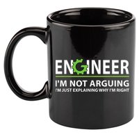 Engineer I'm Not Arguing Funny Engineering Quote Engineers 11oz C Handle Ceramic Mug