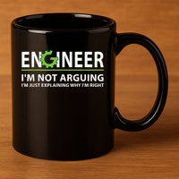 Engineer I'm Not Arguing Funny Engineering Quote Engineers 11oz C Handle Ceramic Mug