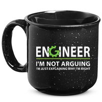 Engineer I'm Not Arguing Funny Engineering Quote Engineers 15oz Campfire Ceramic Mug