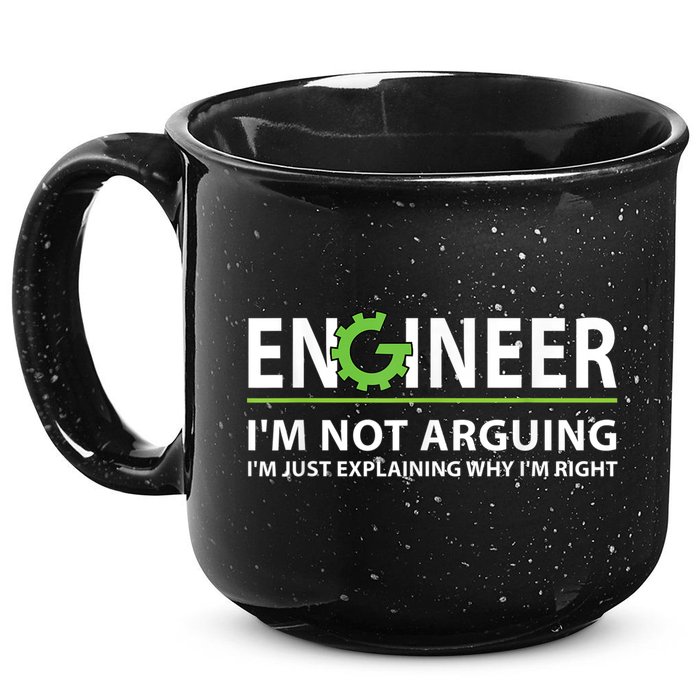 Engineer I'm Not Arguing Funny Engineering Quote Engineers 15oz Campfire Ceramic Mug