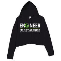 Engineer I'm Not Arguing Funny Engineering Quote Engineers Crop Fleece Hoodie