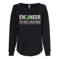 Engineer I'm Not Arguing Funny Engineering Quote Engineers Womens California Wash Sweatshirt