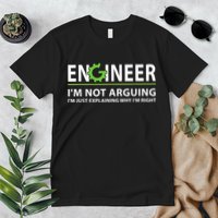 Engineer I'm Not Arguing Funny Engineering Quote Engineers Premium T-Shirt