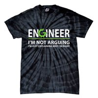 Engineer I'm Not Arguing Funny Engineering Quote Engineers Tie-Dye T-Shirt
