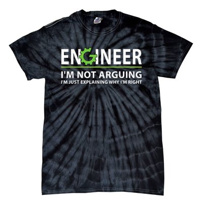 Engineer I'm Not Arguing Funny Engineering Quote Engineers Tie-Dye T-Shirt