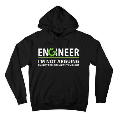 Engineer I'm Not Arguing Funny Engineering Quote Engineers Tall Hoodie