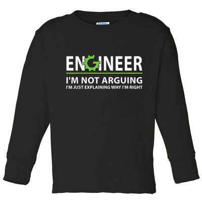 Engineer I'm Not Arguing Funny Engineering Quote Engineers Toddler Long Sleeve Shirt