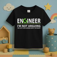Engineer I'm Not Arguing Funny Engineering Quote Engineers Toddler T-Shirt