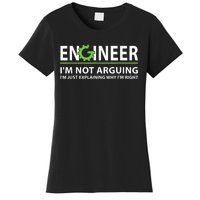 Engineer I'm Not Arguing Funny Engineering Quote Engineers Women's T-Shirt