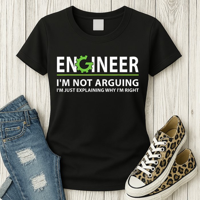 Engineer I'm Not Arguing Funny Engineering Quote Engineers Womens T-Shirt