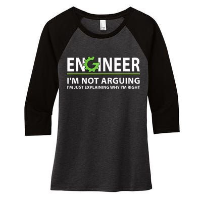 Engineer I'm Not Arguing Funny Engineering Quote Engineers Women's Tri-Blend 3/4-Sleeve Raglan Shirt