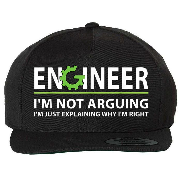 Engineer I'm Not Arguing Funny Engineering Quote Engineers Wool Snapback Cap