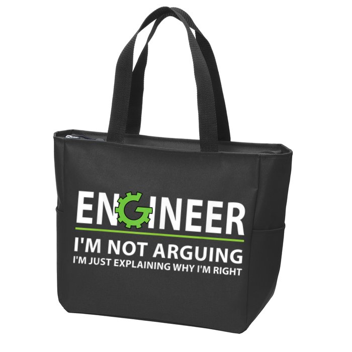 Engineer I'm Not Arguing Funny Engineering Quote Engineers Zip Tote Bag