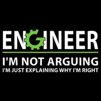 Engineer I'm Not Arguing Funny Engineering Quote Engineers Full Zip Hoodie