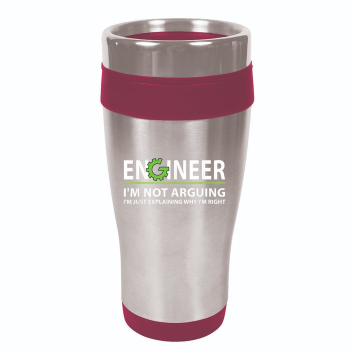 Engineer I'm Not Arguing Funny Engineering Quote Engineers 16oz Travel Tumbler