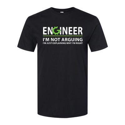 Engineer I'm Not Arguing Funny Engineering Quote Engineers Softstyle CVC T-Shirt