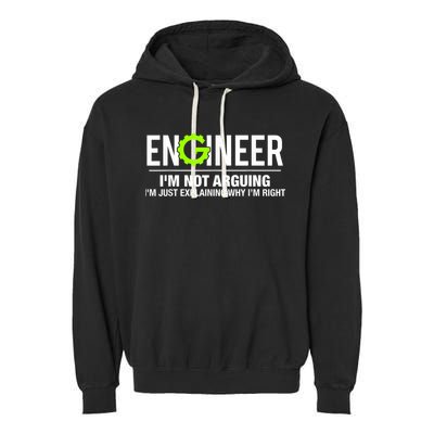 Engineer I'm Not Arguing Funny Engineering Garment-Dyed Fleece Hoodie