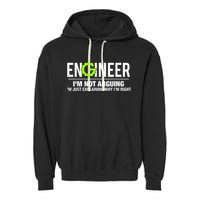 Engineer I'm Not Arguing Funny Engineering Garment-Dyed Fleece Hoodie