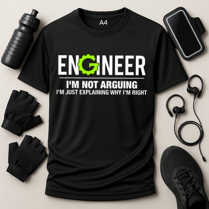 Engineer I'm Not Arguing Funny Engineering Performance Shirt