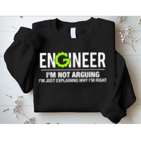 Engineer I'm Not Arguing Funny Engineering Sweatshirt