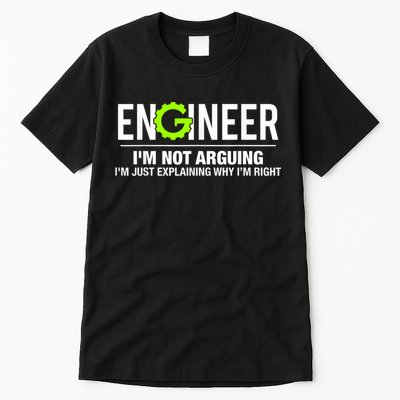 Engineer I'm Not Arguing Funny Engineering Tall T-Shirt