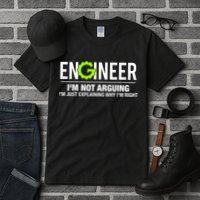 Engineer I'm Not Arguing Funny Engineering Tall T-Shirt
