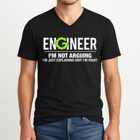 Engineer I'm Not Arguing Funny Engineering V-Neck T-Shirt