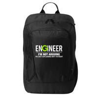 Engineer I'm Not Arguing Funny Engineering City Backpack