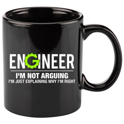 Engineer I'm Not Arguing Funny Engineering 11oz C Handle Ceramic Mug