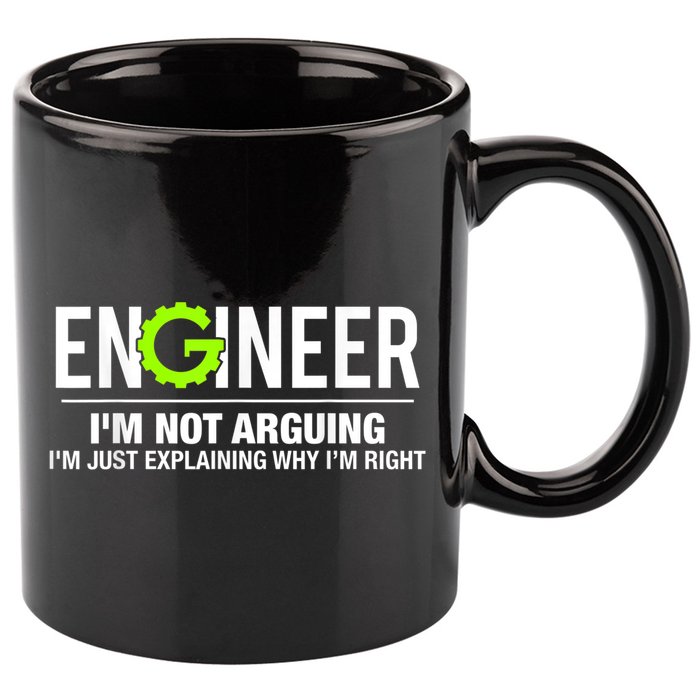 Engineer I'm Not Arguing Funny Engineering 11oz C Handle Ceramic Mug