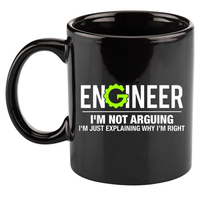 Engineer I'm Not Arguing Funny Engineering 11oz C Handle Ceramic Mug