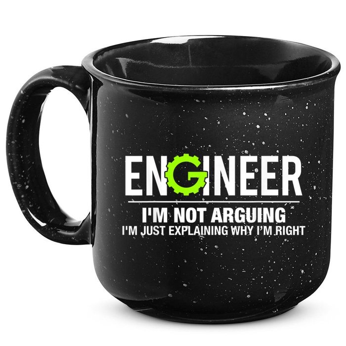 Engineer I'm Not Arguing Funny Engineering 15oz Campfire Ceramic Mug