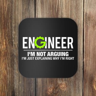 Engineer I'm Not Arguing Funny Engineering Coaster
