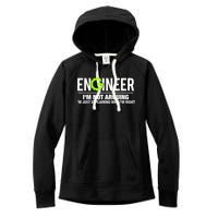 Engineer I'm Not Arguing Funny Engineering Women's Fleece Hoodie