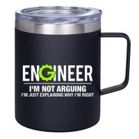 Engineer I'm Not Arguing Funny Engineering 12oz Stainless Steel Coffee Mug