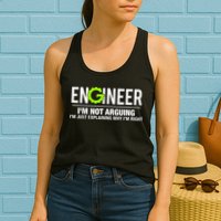 Engineer I'm Not Arguing Funny Engineering Womens Tank Top