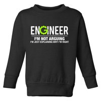 Engineer I'm Not Arguing Funny Engineering Toddler Sweatshirt