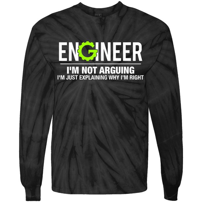 Engineer I'm Not Arguing Funny Engineering Tie-Dye Long Sleeve Shirt
