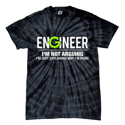 Engineer I'm Not Arguing Funny Engineering Tie-Dye T-Shirt