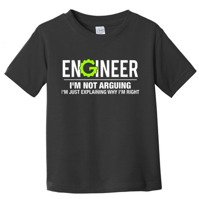 Engineer I'm Not Arguing Funny Engineering Toddler T-Shirt