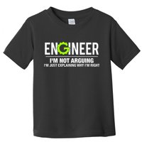 Engineer I'm Not Arguing Funny Engineering Toddler T-Shirt