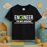 Engineer I'm Not Arguing Funny Engineering Toddler T-Shirt