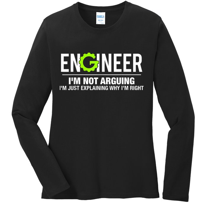 Engineer I'm Not Arguing Funny Engineering Ladies Long Sleeve Shirt